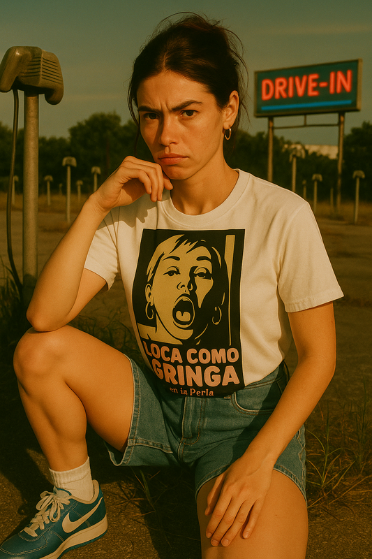 Unpacking the Bold Statement: Loca Como Gringa en la Perla