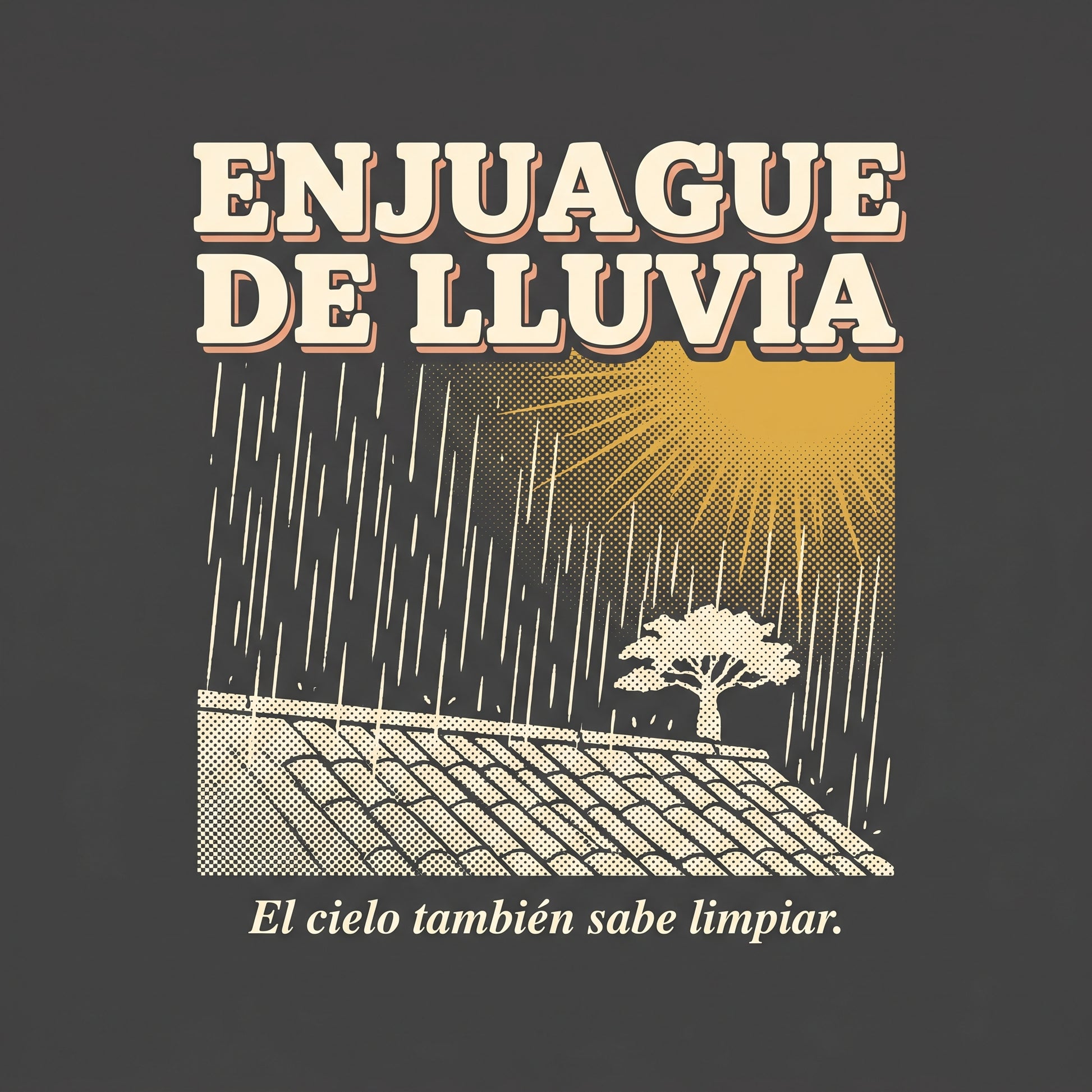 ENJUAGUE DE LLUVIA — design