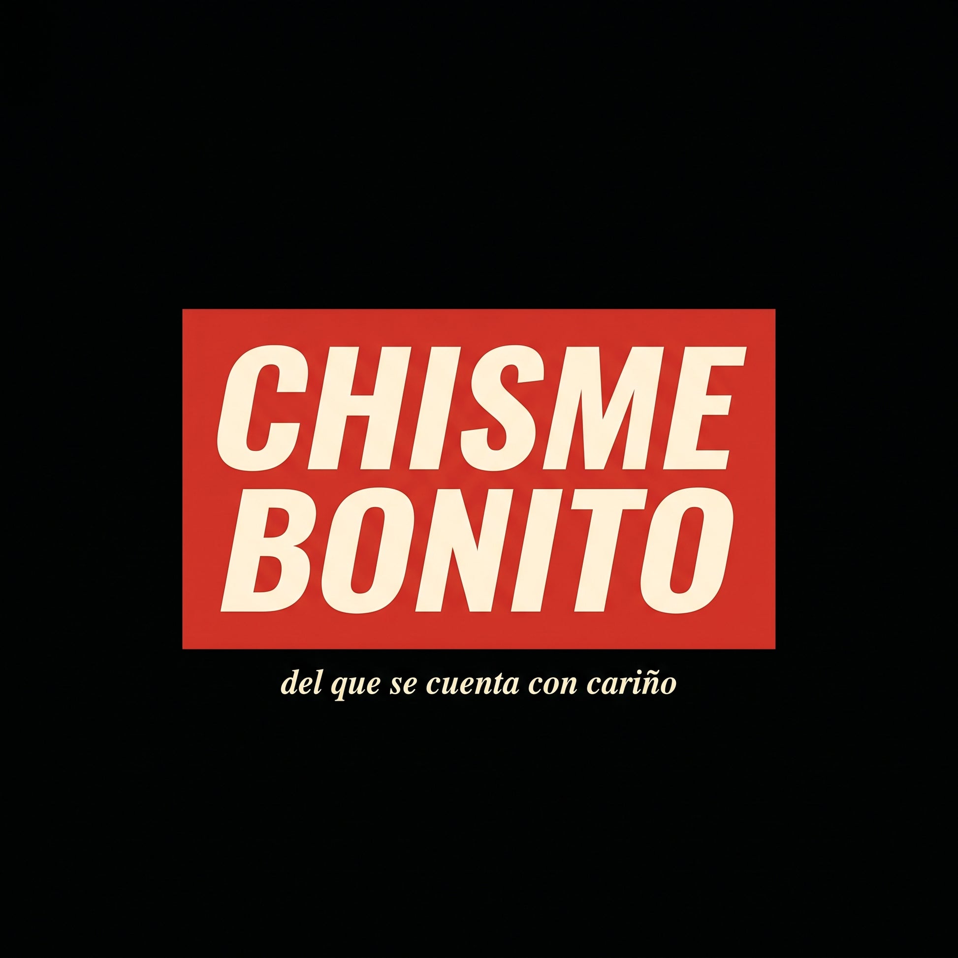 CHISME BONITO — design