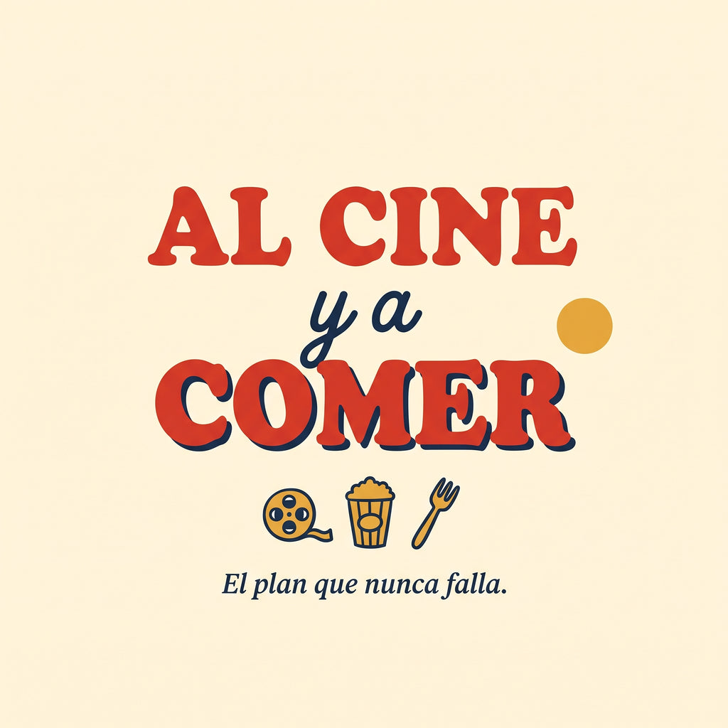 AL CINE Y A COMER — graphic
