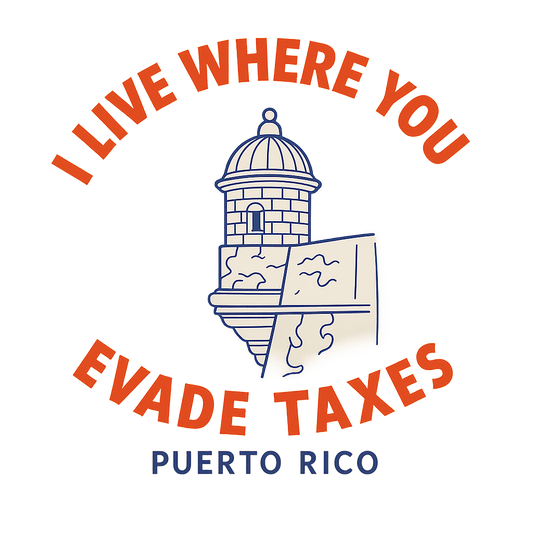 I Live Where You Evade Taxes - Puerto Rico - 20250408_1140_Tax Evade T-Shirt_remix_01jrb0yg9eehgvdfkjs3a00kqh.png