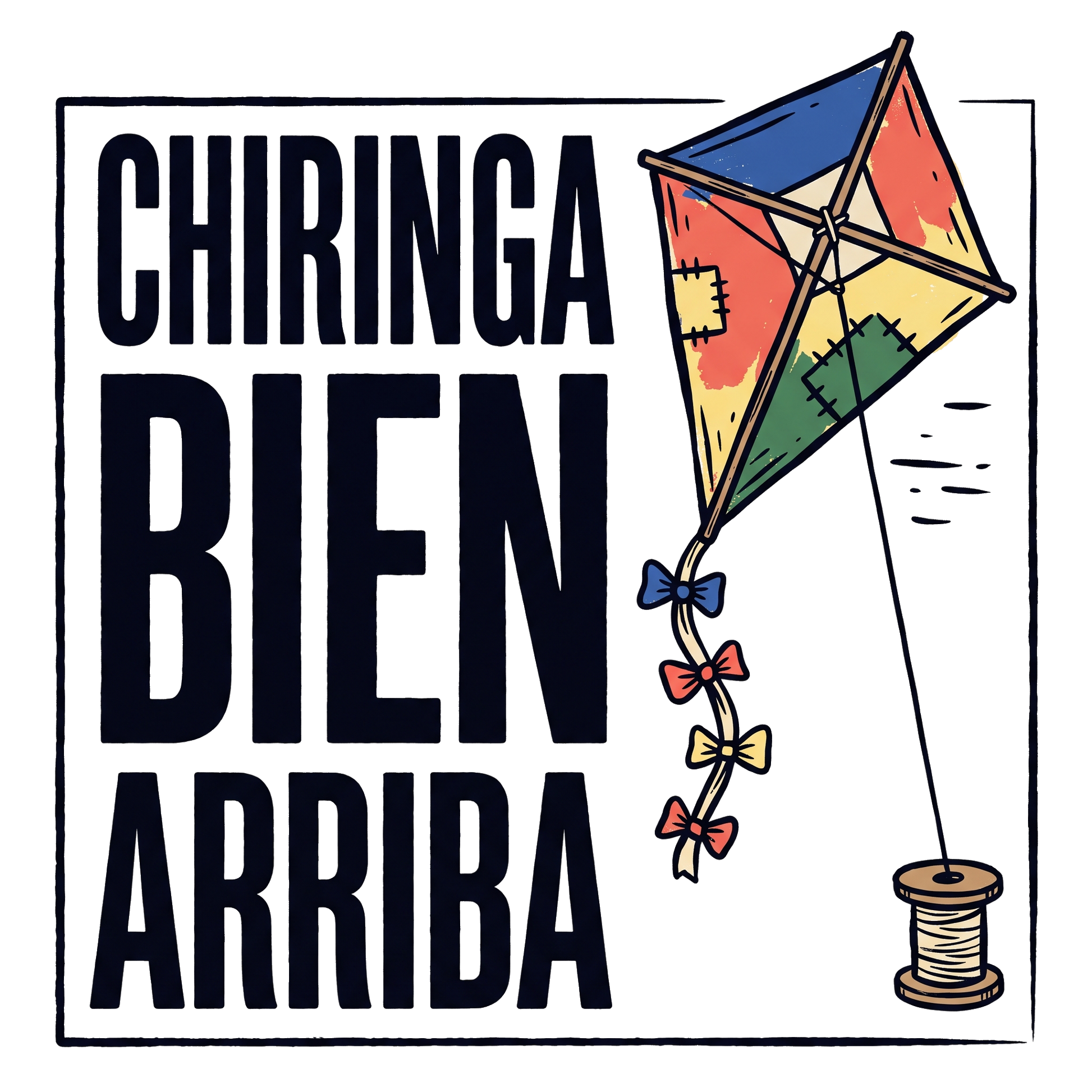 CHIRINGA BIEN ARRIBA standalone artwork