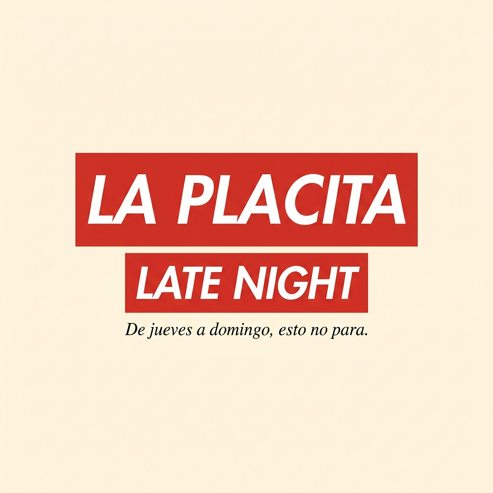 LA PLACITA LATE NIGHT - Design