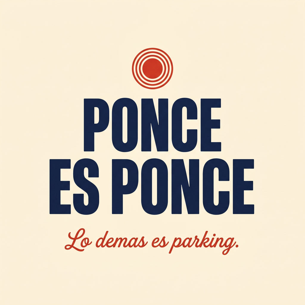 PONCE ES PONCE - Design