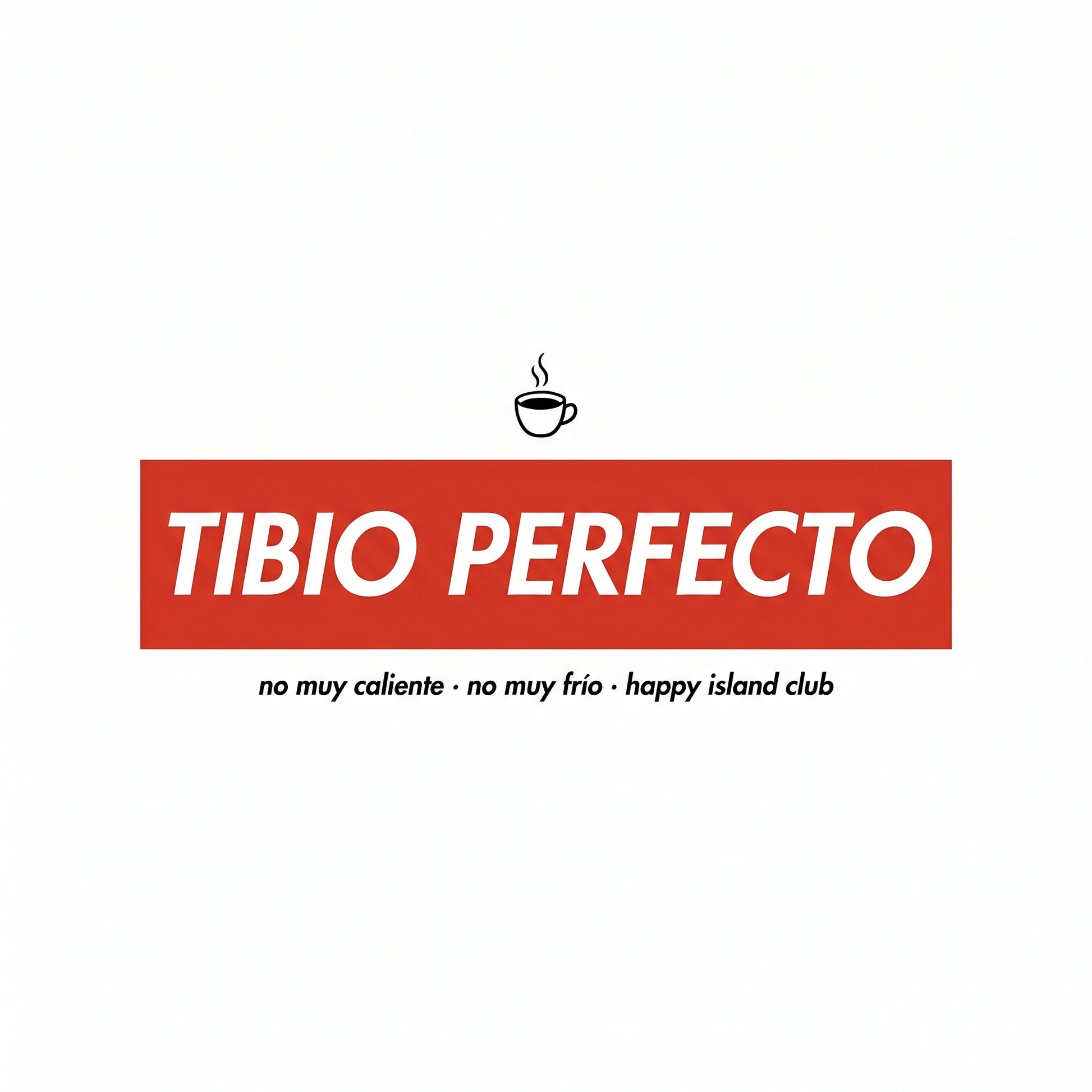 TIBIO PERFECTO — design