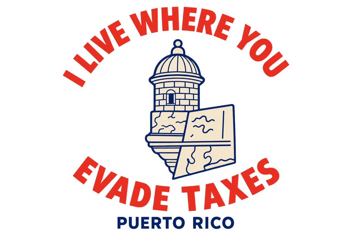 I Live Where You Evade Taxes - Puerto Rico standalone design