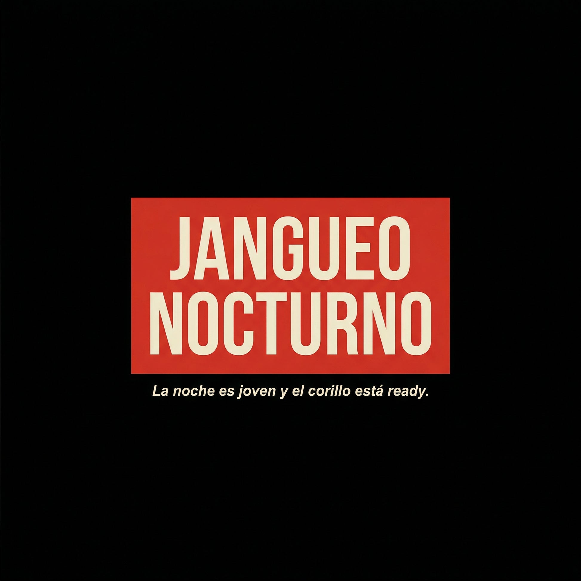 JANGUEO NOCTURNO