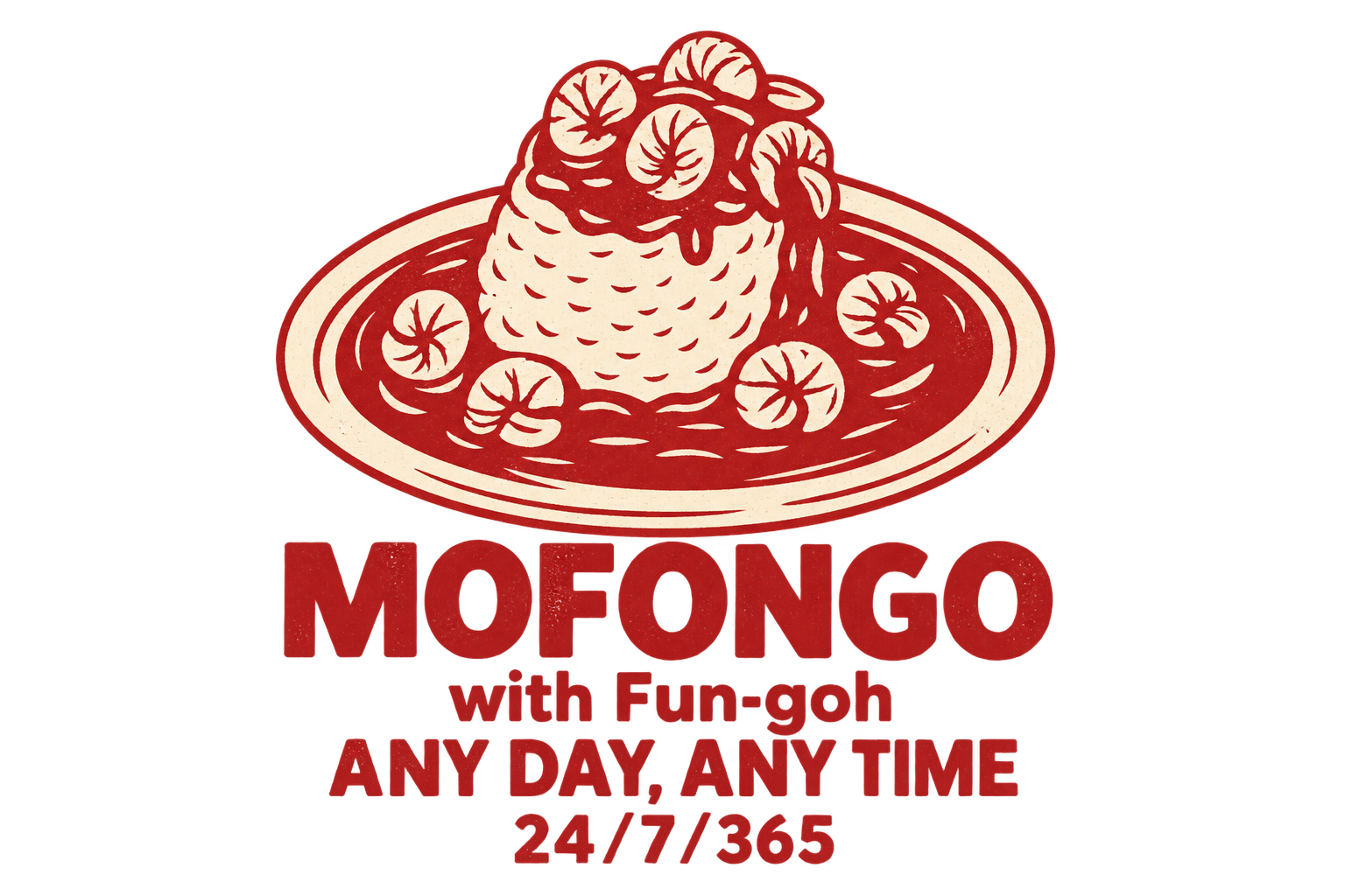 MOFONGO ANY DAY, ANY TIME standalone design