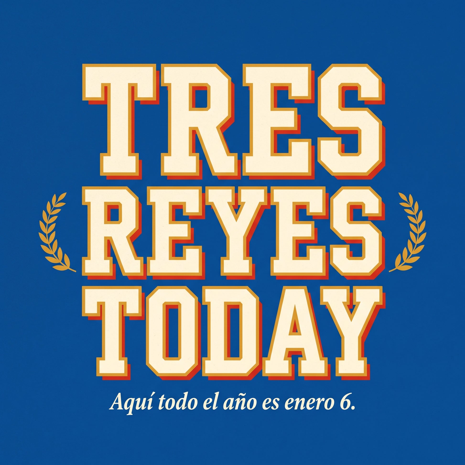 TRES REYES TODAY — design graphic